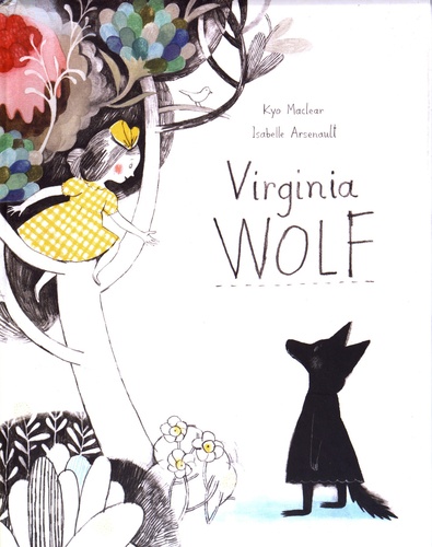 Kyo Maclear et Isabelle Arsenault - Virginia Wolf.