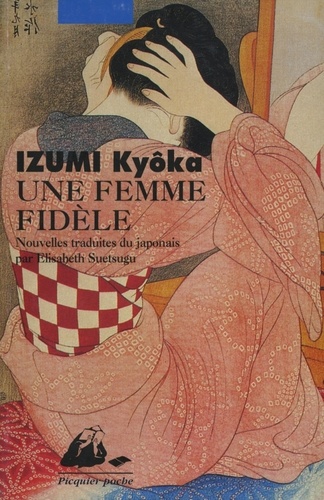 Kyôka Izumi - Une Femme Fidele.