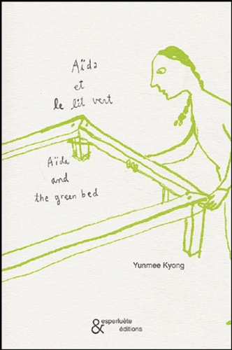 Kyong Yunmee - Aïda et le lit vert : Aïda and the green bed.