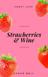  Kyoyn Bell - Strawberries &amp; Wine.