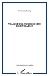 Village d'une jeunesse qui ne reviendra plus