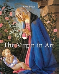 Kyra Belan - The Virgin in Art.