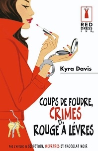 Kyra Davis - Coups de foudre, crimes et rouge à lèvres.