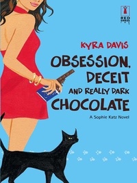 Kyra Davis - Obsession, Deceit And Really Dark Chocolate.