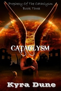  Kyra Dune - Cataclysm - Prophecy Of The Cataclysm, #3.