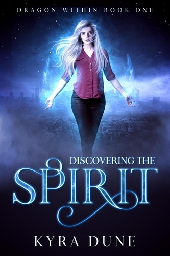  Kyra Dune - Discovering The Spirit - Dragon Within, #1.