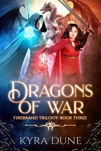  Kyra Dune - Dragons Of War - Firebrand Trilogy, #3.