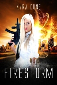  Kyra Dune - Firestorm - Crossfire Duology, #2.