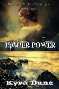  Kyra Dune - Higher Power - Prophecy Of The Cataclysm, #1.
