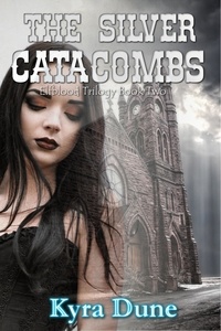  Kyra Dune - The Silver Catacombs - Elfblood Trilogy, #2.