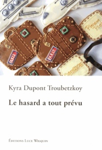 Kyra Dupont Troubetzkoy - Le hasard a tout prévu.