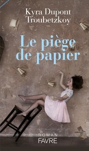 Kyra Dupont Troubetzkoy - Le piège de papier.