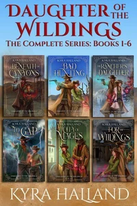 Daughter of the Wildings: The Complete Series