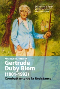 Kyra Nuñez-johnsson - Gertrude Duby Blom (1901-1993). Combattante de la résistance.