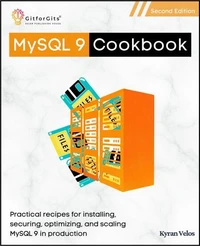 MySQL 9 Cookbook, Second Edition