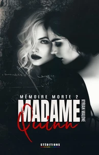 Madame Quinn - Mémoire morte - tome 2/2 (Livre lesbien, roman lesbien) Romance lesbienne - prof élève - slow burn