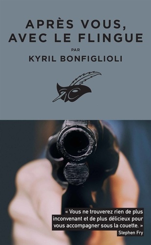 Kyril Bonfiglioli - Après vous, avec le flingue.