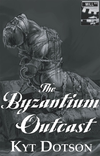  Kyt Dotson - Vex's Arsenal Vol 1: The Byzantium Outcast.