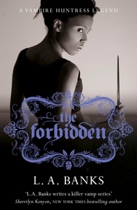 L.A. Banks - The Forbidden - A Vampire Huntress Legend Book.