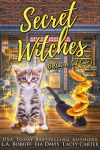  L.A. Boruff et  Lacey Carter - Secret Witches - Bellarose Cat Cafe, #1.
