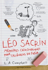 L-A Campbell - Léo Sacrin - Mémoires catastrophiques pour collégiens du futur.