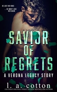  L. A. Cotton - Savior of Regrets - Verona Legacy, #4.