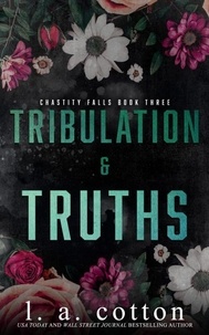  L. A. Cotton - Tribulation and Truths - Chastity Falls, #3.