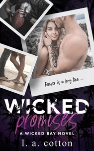  L. A. Cotton - Wicked Promises - Wicked Bay, #7.