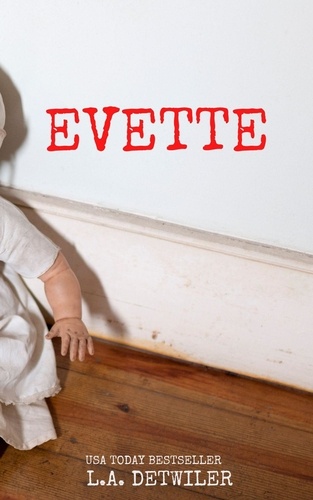  L.A. Detwiler - Evette: A Domestic Thriller - Maternal Instincts.