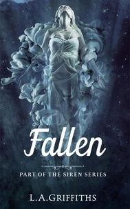  L.A.Griffiths - Fallen (The Siren Series  #5) - The Siren Series, #5.