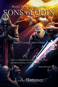 Books Three to Four of the Sons of Odin: Arawn's Carnage; Balor's Might
