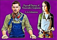  L A Johnston - Drywall Desires, A Housewife's Confession.