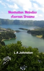  L A Johnston - Manhattan Melodies Azorean Dreams.
