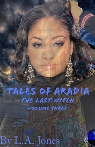  L.A. Jones - Tales of Aradia The Last Witch Volume 3 - Tales of Aradia the Last Witch, #3.