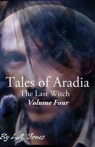  L.A. Jones - Tales of Aradia The Last Witch Volume 4 - Tales of Aradia the Last Witch, #4.