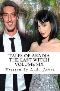  L.A. Jones - Tales of Aradia The Last Witch Volume 6 - Tales of Aradia the Last Witch, #6.