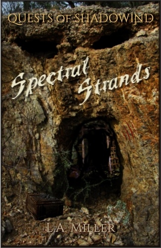  L.A. Miller - Spectral Strands - Quests of Shadowind, #4.