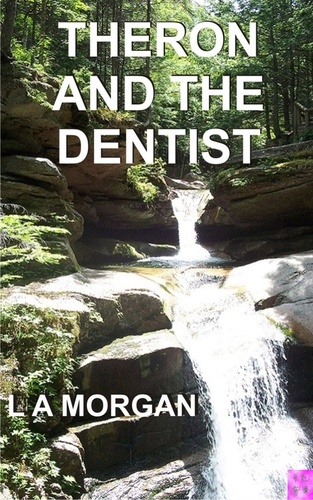  L A Morgan - Theron and the Dentist - Theron The Ghost, #5.