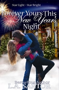  L.A. Sartor - Forever Yours This New Year's Night - Star Light ~ Star Bright, #2.
