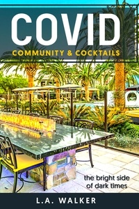  L.A. Walker - Covid Community &amp; Cocktails - COVID &amp; COMMUNITY, #1.