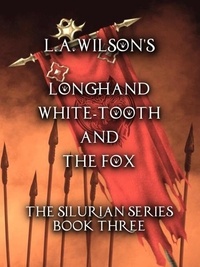 L.A. Wilson - Longhand, White-tooth, and the Fox - The Silurian, #3.