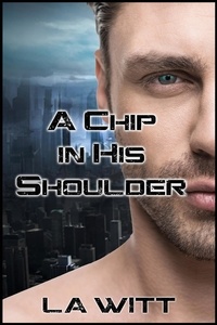  L. A. Witt - A Chip In His Shoulder - Falling Sky, #1.