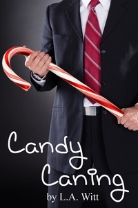  L. A. Witt - Candy Caning.