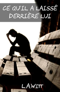 Ce qu’il a laissé derrière lui