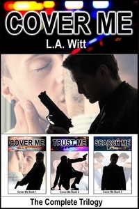  L. A. Witt - Cover Me - Boxed Set - Cover Me, #4.