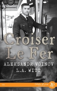 L.A. Witt et Aleksandr Voinov - Croiser le fer.