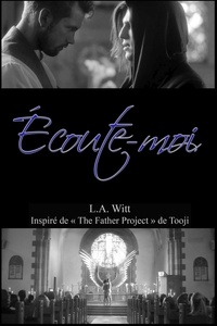  L. A. Witt - Écoute-moi: Inspiré de « The Father Project » de Tooji.