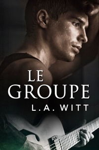  L. A. Witt - Le Groupe.