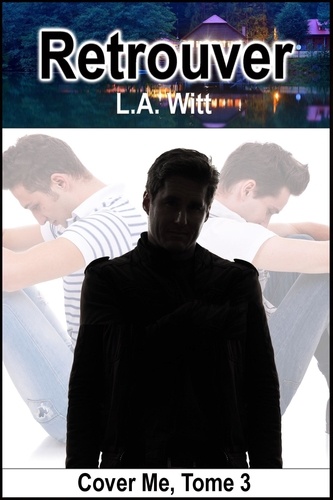  L. A. Witt - Retrouver - Protéger, #3.