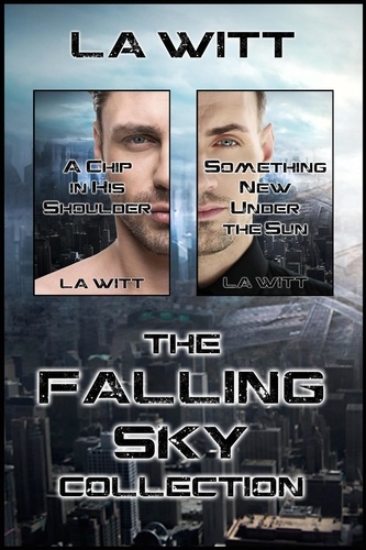  L. A. Witt - The Falling Sky Collection - Falling Sky, #3.